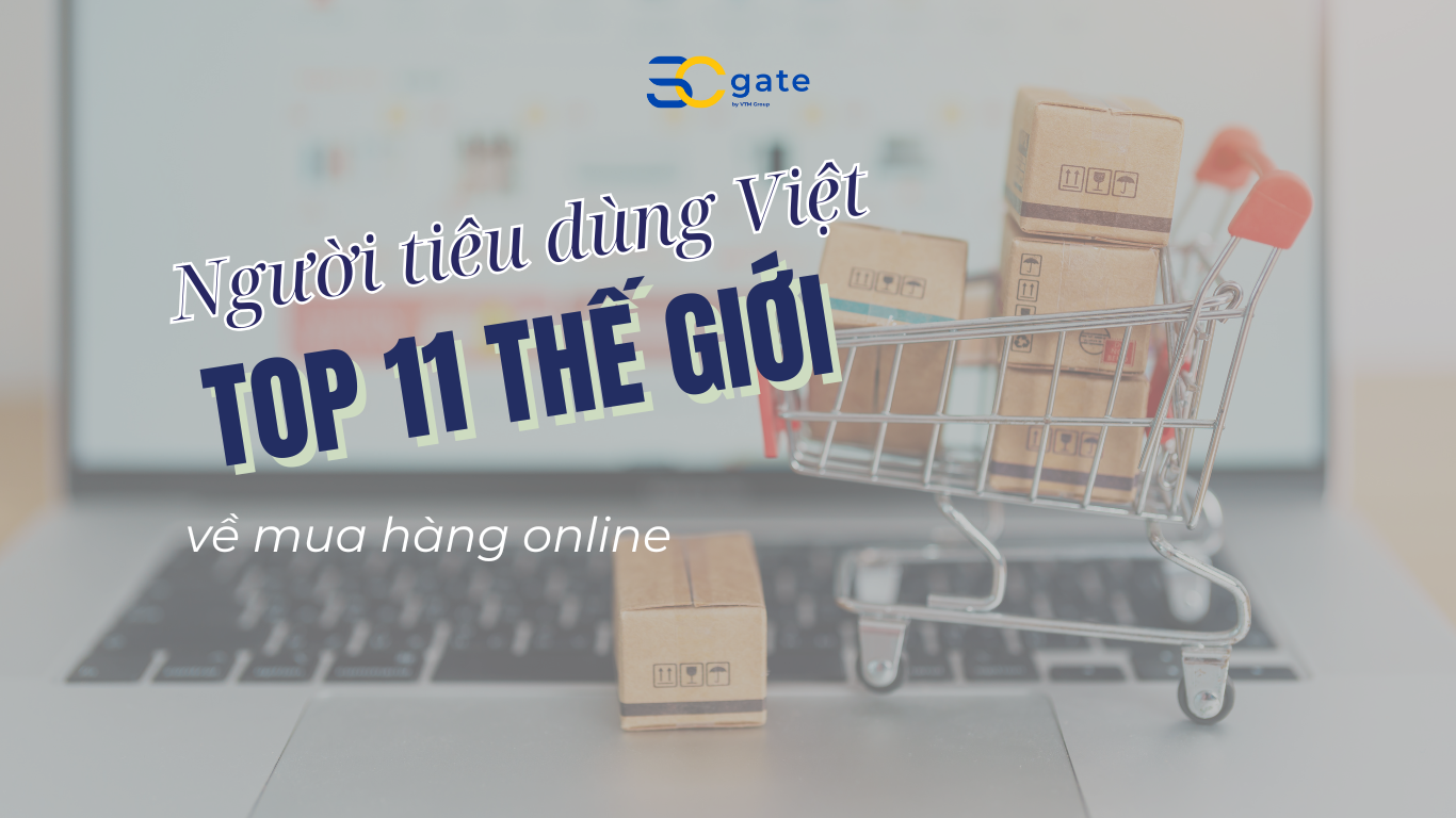 Mua sắm online bùng nổ: Người tiêu dùng Việt Nam hiện xếp thứ 11 thế giới về mua hàng online